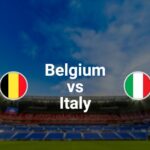 Prediksi Belgia vs Italia, 2h00 pada 3/7