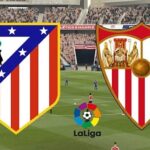 Prediksi Atletico Madrid vs Sevilla 23:30 pada 15 Mei – Peluang La Liga