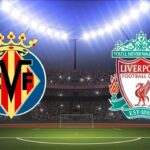 Prediksi Villarreal vs Liverpool, 14:00 tanggal 4 Mei