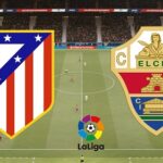 Prediksi Atletico Madrid vs Elche 03:30 pada 30 Desember – Taruhan La Liga