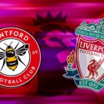 Prediksi Brentford vs Liverpool 00:30 pada 3 Januari – Taruhan Liga Premier