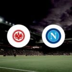Prediksi Eintracht Frankfurt vs Napoli 03h00 on 22/2 Leg pertama babak 16 besar Liga Champions