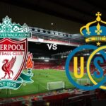 Prediksi Liverpool vs Union Saint-Gilloise 02:00 Oktober 6 UEFA Europa Leauge